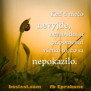 ked ti nieco nevyjde